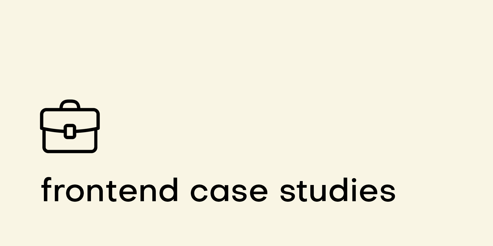 andrew--r/frontend-case-studies