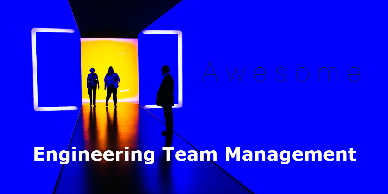 kdeldycke/awesome-engineering-team-management